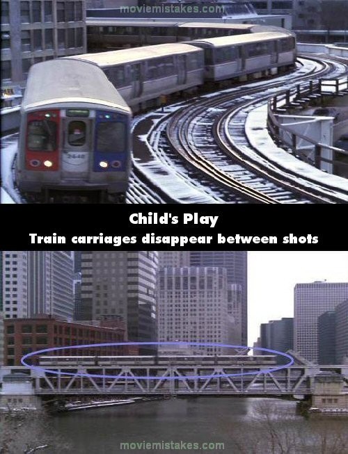 Phim Child’ Play (Ma búp bê), cảnh Andy trèo lên trên tàu, con tàu được nhìn thấy là gồm có 7 toa. Nhưng đến cảnh sau, nó chỉ còn 4 toa